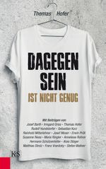 Dagegen sein ist nicht genug Cover des Buches Dagegen sein ist nicht genug (ISBN: 9783218009942)