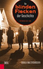 Die blinden Flecken der Geschichte Cover des Buches Die blinden Flecken der Geschichte (ISBN: 9783218010634)