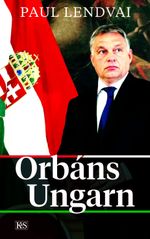 Orbáns Ungarn Cover des Buches Orbáns Ungarn (ISBN: 9783218012614)