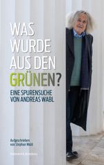 Was wurde aus den Grünen? Cover des Buches Was wurde aus den Grünen? (ISBN: 9783218014021)