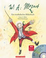 Wolfgang Amadeus Mozart (Das musikalische Bilderbuch mit CD und zum Streamen) Cover des Buches Wolfgang Amadeus Mozart (Das musikalische Bilderbuch mit CD und zum Streamen) (ISBN: 9783219107272)