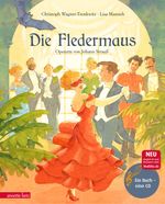 Die Fledermaus (Das musikalische Bilderbuch mit CD und zum Streamen) Cover des Buches Die Fledermaus (Das musikalische Bilderbuch mit CD und zum Streamen) (ISBN: 9783219116557)