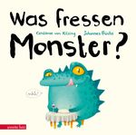 Was fressen Monster? Cover des Buches Was fressen Monster? (ISBN: 9783219117721)
