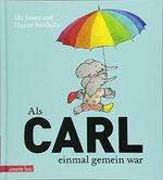 Als Carl einmal gemein war Cover des Buches Als Carl einmal gemein war (ISBN: 9783219117745)