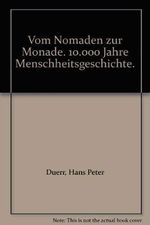 Vom Nomaden zur Monade. 10.000 Jahre Menschheitsgeschichte (Bibliothek der Unruhe und des Bewahrens) Cover des Buches Vom Nomaden zur Monade. 10.000 Jahre Menschheitsgeschichte (Bibliothek der Unruhe und des Bewahrens) (ISBN: 9783222129599)