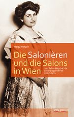 Die Salonièren und die Salons in Wien Cover des Buches Die Salonièren und die Salons in Wien (ISBN: 9783222134487)