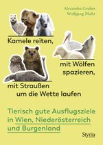 Kamele reiten, mit Wölfen spazieren, mit Straußen um die Wette laufen Cover des Buches Kamele reiten, mit Wölfen spazieren, mit Straußen um die Wette laufen (ISBN: 9783222136559)