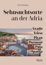Sehnsuchtsorte an der Adria Cover des Buches Sehnsuchtsorte an der Adria (ISBN: 9783222136955)