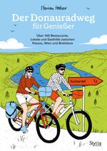 Der Donauradweg für Genießer Cover des Buches Der Donauradweg für Genießer (ISBN: 9783222137327)