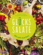 Glückssalate, die satt machen Cover des Buches Glückssalate, die satt machen (ISBN: 9783222140181)