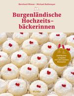 Burgenländische Hochzeitsbäckerinnen Cover des Buches Burgenländische Hochzeitsbäckerinnen (ISBN: 9783222140556)