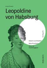 Leopoldine von Habsburg Cover des Buches Leopoldine von Habsburg (ISBN: 9783222150791)