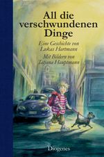 All die verschwundenen Dinge Cover des Buches All die verschwundenen Dinge (ISBN: 9783257011517)