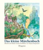 Das kleine Märchenbuch Cover des Buches Das kleine Märchenbuch (ISBN: 9783257012446)