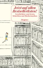 Jetzt auf allen Bestsellerlisten! Cover des Buches Jetzt auf allen Bestsellerlisten! (ISBN: 9783257068450)