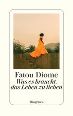 Was es braucht, das Leben zu lieben Cover des Buches Was es braucht, das Leben zu lieben (ISBN: 9783257072488)