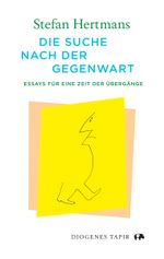 Die Suche nach der Gegenwart Cover des Buches Die Suche nach der Gegenwart (ISBN: 9783257072969)