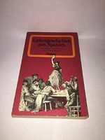 Die schönsten Liebesgeschichten aus Spanien. Von Miguel Cervantes bis Ana Maria Matute. Cover des Buches Die schönsten Liebesgeschichten aus Spanien. Von Miguel Cervantes bis Ana Maria Matute. (ISBN: 9783257212037)