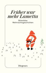 Früher war mehr Lametta Cover des Buches Früher war mehr Lametta (ISBN: 9783257235357)