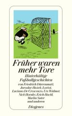 Früher waren mehr Tore Cover des Buches Früher waren mehr Tore (ISBN: 9783257237481)
