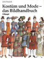 Kostüm und Mode - ein Bildhandbuch Cover des Buches Kostüm und Mode - ein Bildhandbuch (ISBN: 9783258066356)