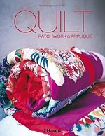 Quilt: Patchwork & Appliqué, Fotografien von Paola Pieroni Cover des Buches Quilt: Patchwork & Appliqué, Fotografien von Paola Pieroni (ISBN: 9783258069654)