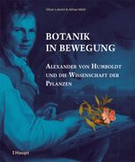 Botanik in Bewegung: Alexander von Humboldt und die Wissenschaft der Pflanzen Cover des Buches Botanik in Bewegung: Alexander von Humboldt und die Wissenschaft der Pflanzen (ISBN: 9783258081076)