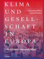 Klima und Gesellschaft in Europa: Die letzten tausend Jahre Cover des Buches Klima und Gesellschaft in Europa: Die letzten tausend Jahre (ISBN: 9783258081823)