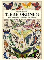 Tiere ordnen: Eine illustrierte Geschichte der Zoologie Cover des Buches Tiere ordnen: Eine illustrierte Geschichte der Zoologie (ISBN: 9783258082295)