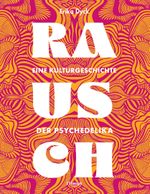 Rausch – Eine Kulturgeschichte der Psychedelika Cover des Buches Rausch – Eine Kulturgeschichte der Psychedelika (ISBN: 9783258083759)