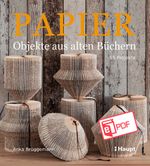 Papier-Objekte aus alten Büchern Cover des Buches Papier-Objekte aus alten Büchern (ISBN: 9783258401232)