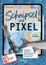 Schnipsel und Pixel Cover des Buches Schnipsel und Pixel (ISBN: 9783258402536)