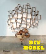 Do It Yourself Möbel Cover des Buches Do It Yourself Möbel (ISBN: 9783258600369)