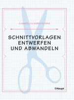 Schnittvorlagen entwerfen und abwandeln Cover des Buches Schnittvorlagen entwerfen und abwandeln (ISBN: 9783258601229)