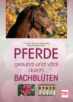 Pferde - gesund und vital durch Bachblüten Cover des Buches Pferde - gesund und vital durch Bachblüten (ISBN: 9783275017027)