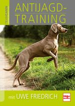 Anti-Jagdtraining mit Uwe Friedrich Cover des Buches Anti-Jagdtraining mit Uwe Friedrich (ISBN: 9783275019823)