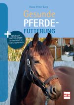 Gesunde Pferdefütterung Cover des Buches Gesunde Pferdefütterung (ISBN: 9783275021314)