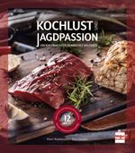 Kochlust und Jagdpassion Cover des Buches Kochlust und Jagdpassion (ISBN: 9783275022984)