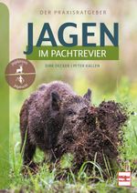 Jagen im Pachtrevier Cover des Buches Jagen im Pachtrevier (ISBN: 9783275023318)