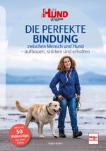 Die perfekte Bindung zwischen Mensch und Hund Cover des Buches Die perfekte Bindung zwischen Mensch und Hund (ISBN: 9783275023400)