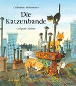 Die Katzenbande Cover des Buches Die Katzenbande (ISBN: 9783280034644)