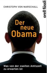 Der neue Obama: Was von der zweiten Amtszeit zu erwarten ist Cover des Buches Der neue Obama: Was von der zweiten Amtszeit zu erwarten ist (ISBN: 9783280054840)