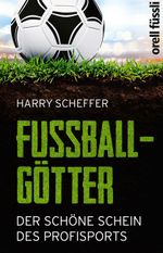 Fußballgötter Cover des Buches Fußballgötter (ISBN: 9783280055267)