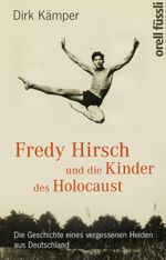 Fredy Hirsch und die Kinder des Holocaust Cover des Buches Fredy Hirsch und die Kinder des Holocaust (ISBN: 9783280055885)