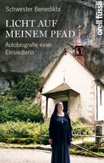 Licht auf meinem Pfad - Autobiografie einer Einsiedlerin Cover des Buches Licht auf meinem Pfad - Autobiografie einer Einsiedlerin (ISBN: 9783280055892)