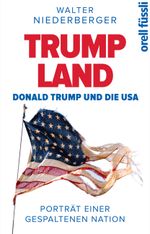 TRUMPLAND – Donald Trump und die USA Cover des Buches TRUMPLAND – Donald Trump und die USA (ISBN: 9783280056387)