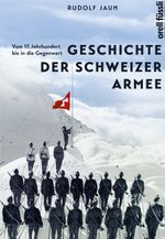 Geschichte der Schweizer Armee Cover des Buches Geschichte der Schweizer Armee (ISBN: 9783280061251)
