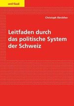 Leitfaden durch das politische System der Schweiz (Orell Füssli Recht & Praxis) Cover des Buches Leitfaden durch das politische System der Schweiz (Orell Füssli Recht & Praxis) (ISBN: 9783280073926)
