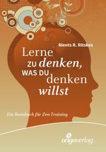 Lerne zu denken, was du denken willst Cover des Buches Lerne zu denken, was du denken willst (ISBN: 9783282002085)