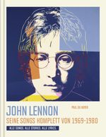 John Lennon. Seine Songs komplett von 1969-1980. Alle Songs. Alle Stories. Alle Lyrics. Cover des Buches John Lennon. Seine Songs komplett von 1969-1980. Alle Songs. Alle Stories. Alle Lyrics. (ISBN: 9783283012960)